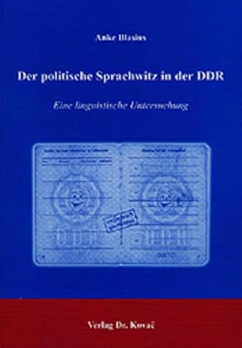Der politische Sprachwitz in der DDR : eine linguistische Untersuchung. (=Schriftenreihe Philolog...