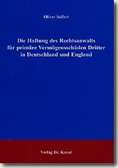 Die Haftung des Rechtsanwalts fÃ¼r primÃ¤re VermÃ¶gensschÃ¤den Dritter in Deutschland und England (9783830009672) by Oliver Seifert