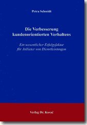 Die Verbesserung kundenorientierten Verhaltens: Ein wesentlicher Erfolgsfaktor fÃ¼r Anbieter von Dienstleistungen (9783830010302) by Petra Schmidt