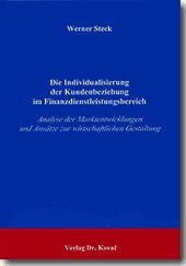 9783830010517: Die Individualisierung der Kundenbeziehung im Finanzdienstleistungsbereich: Analyse der Marktentwicklungen und Anstze zur wirtschaftlichen Gestaltung