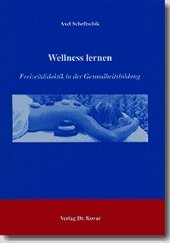 Stock image for Wellness lernen: Freizeitdidaktik in der Gesundheitsbildung for sale by medimops