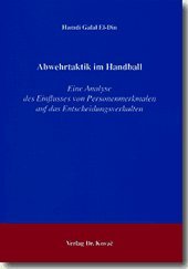 9783830013075: Abwehrtaktik im Handball: Eine Analyse des Einflusses von Personenmerkmalen auf das Entscheidungsverhalten (Livre en allemand)