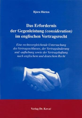 9783830014690: Das Erfordernis der Gegenleistung (consideration) im englischen Vertragsrecht: Eine rechtsvergleichende Untersuchung des Vertragsschlusses, der ... und deutschem Recht (Livre en allemand)