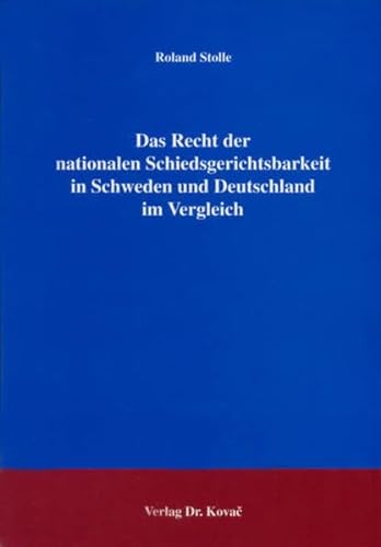 9783830014805: Das Recht der nationalen Schiedsgerichtsbarkeit in Schweden und Deutschland im Vergleich (Livre en allemand)