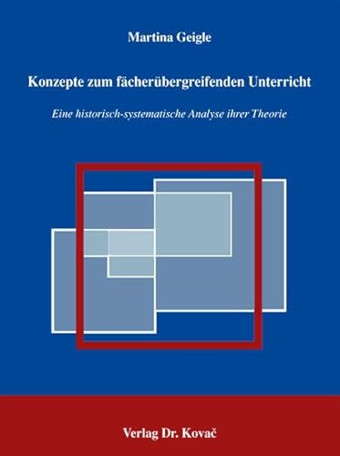 9783830018148: Konzepte zum fcherbergreifenden Unterricht: Eine historisch-systematische Analyse ihrer Theorie