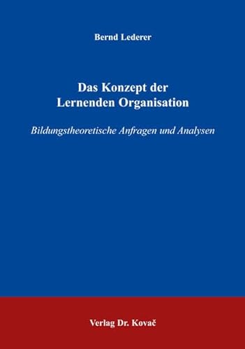 9783830018810: Das Konzept der Lernenden Organisation: Bildungstheoretische Anfragen und Analysen