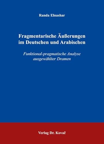 9783830019367: Fragmentarische „usserungen im Deutschen und Arabischen: Funktional-pragmatische Analyse ausgewhlter Dramen