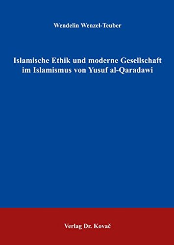 9783830020189: Islamische Ethik und moderne Gesellschaft im Islamismus von Yusuf al-Qaradawi