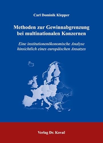 Imagen de archivo de Methoden zur Gewinnabgrenzung bei multinationalen Konzernen Eine institutionenkonomische Analyse hinsichtlich eines europischen Ansatzes. a la venta por Ganymed - Wissenschaftliches Antiquariat