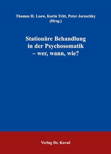 Stock image for Stationre Behandlung in der Psychosomatik - wer, wann, wie?. for sale by CSG Onlinebuch GMBH