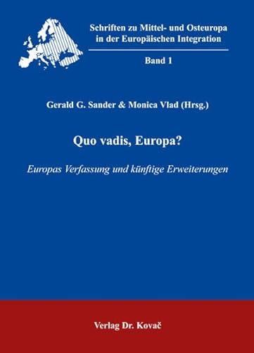 Beispielbild fr Quo vadis, Europa? Europas Verfassung und knftige Erweiterungen. zum Verkauf von Antiquariat Bader Tbingen