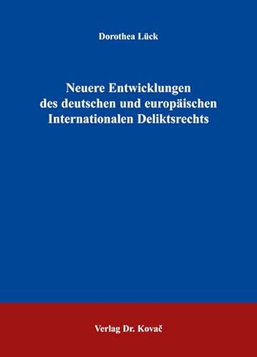 9783830022282: Neuere Entwicklungen des deutschen und europischen Internationalen Deliktsrechts (Livre en allemand)