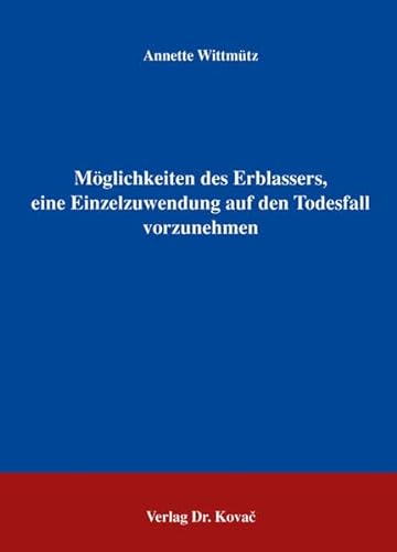 9783830022800: Mglichkeiten des Erblassers, eine Einzelzuwendung auf den Todesfall vorzunehmen (Livre en allemand)