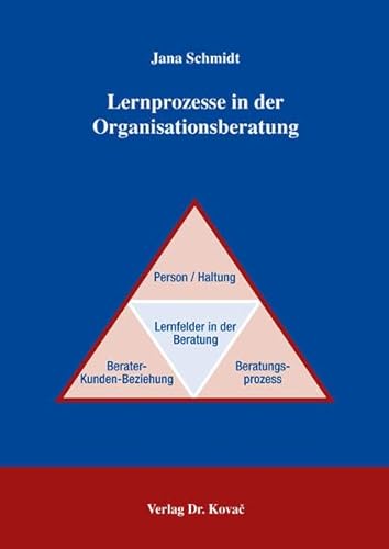 Lernprozesse in der Organisationsberatung (9783830023418) by Jana Schmidt
