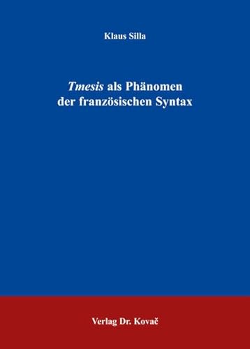 Beispielbild fr Tmesis als Phnomen der franzsischen Syntax. zum Verkauf von Antiquariat Matthias Wagner