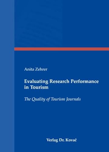 Imagen de archivo de Evaluating Research Performance in Tourism: The Quality of Tourism Journals (Qualittsmanagement) a la venta por medimops