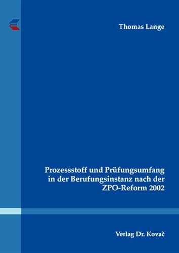 Prozessstoff und PrÃ¼fungsumfang in der Berufungsinstanz nach der ZPO-Reform 2002 (9783830031390) by Thomas Lange