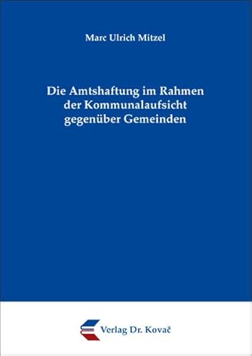 9783830032526: Die Amtshaftung im Rahmen der Kommunalaufsicht gegenber Gemeinden (Livre en allemand)