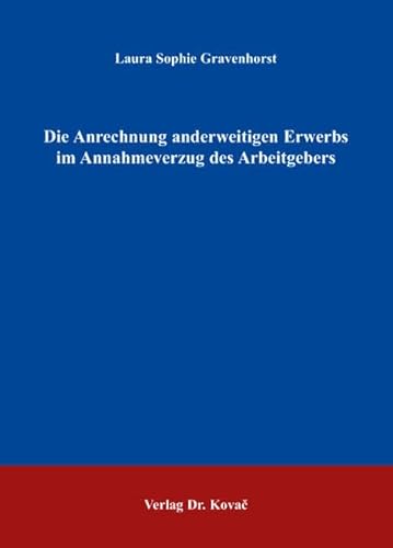 9783830032618: Die Anrechnung anderweitigen Erwerbs im Annahmeverzug des Arbeitgebers (Livre en allemand)