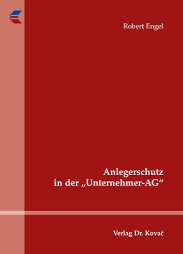 Anlegerschutz in der â€žUnternehmer-AGâ€œ (9783830033264) by Robert Engel