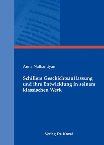 9783830035176: Schillers Geschichtsauffassung und ihre Entwicklung in seinem klassischen Werk (Livre en allemand)