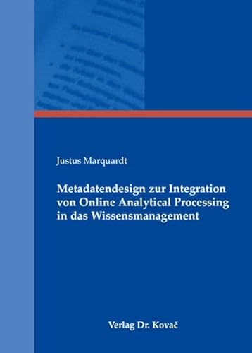 Metadatendesign zur Integration von Online Analytical Processing in das Wissensmanagement