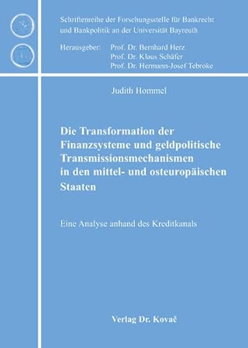 9783830037019: Die Transformation der Finanzsysteme und geldpolitische Transmissionsmechanismen in den mittel- und osteuropischen Staaten: Eine Analyse anhand des ... und Bankpolitik an der Universitt Bayreuth) - Hommel, Judith