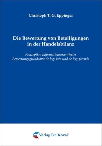 9783830037903: Die Bewertung von Beteiligungen in der Handelsbilanz. Konzeption informationsorientierter Bewertungsgrundsaetze de lege lata und de lege ferenda (Schriften zum Betrieblichen Rechnungswesen und Controlling)