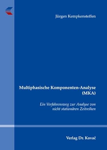 Multiphasische Komponenten-Analyse (MKA) Ein Verfahrensweg zur Analyse von nicht stationären Zeit...