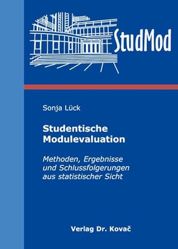 9783830040286: Studentische Modulevaluation. Methoden, Ergebnisse und Schlussfolgerungen aus statistischer Sicht (Qualitaetsmanagement)