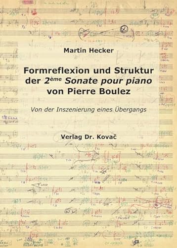 9783830040408: Hecker, M: Formreflexion und Struktur der 2me Sonate pour p