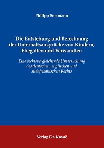 Die Entstehung und Berechnung der Unterhaltsansprüche von Kindern, Ehegatten und Verwandten.