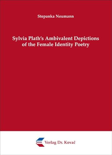 9783830047483: Sylvia Plath’s Ambivalent Depictions of the Female Identity Poetry