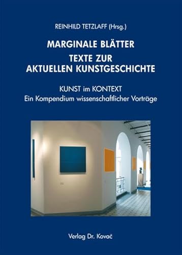 9783830048473: MARGINALE BLTTER – Texte zur aktuellen Kunstgeschichte. KUNST im KONTEXT – Ein Kompendium wissenschaftlicher Vortrge