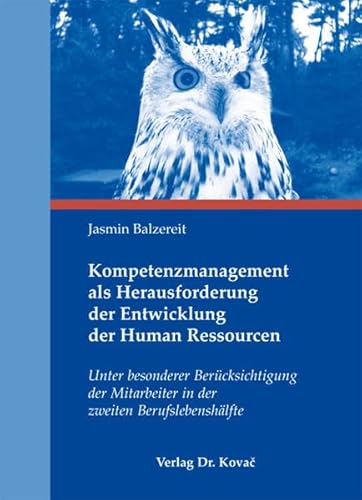 9783830049074: Kompetenzmanagement als Herausforderung der Entwicklung der Human Ressourcen: Unter besonderer Bercksichtigung der Mitarbeiter in der zweiten Berufslebenshlfte