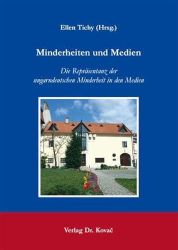 9783830051169: Minderheiten und Medien. Die Reprsentanz der ungarndeutschen Minderheit in den Medien