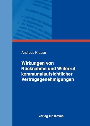 Beispielbild fr Wirkungen von Rcknahme und Widerruf kommunalaufsichtlicher Vertragsgenehmigungen. zum Verkauf von Antiquariat + Verlag Klaus Breinlich