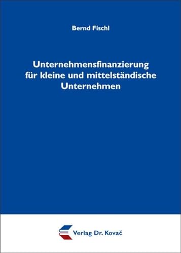 Stock image for Unternehmensfinanzierung fr kleine und mittelstndische Unternehmen (Finanzmanagement) for sale by medimops