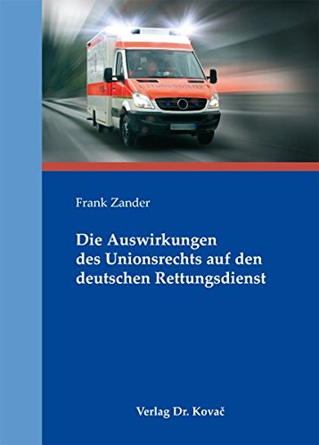9783830054061: Die Auswirkungen des Unionsrechts auf den deutschen Rettungsdienst (Schriften zum Bau- und Vergaberecht) - Zander, Frank