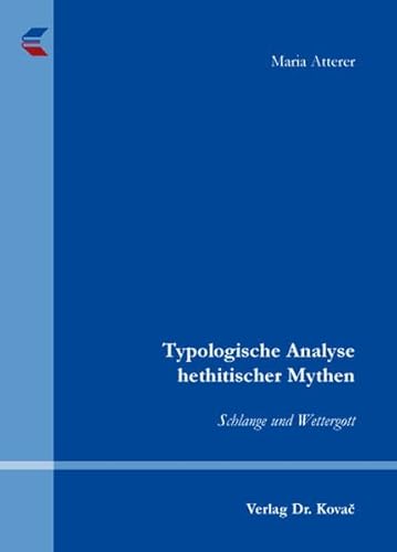 9783830054269: Typologische Analyse hethitischer Mythen. Schlange und Wettergott