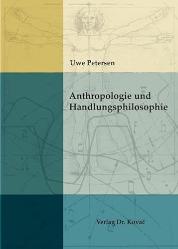 9783830056669: Anthropologie und Handlungsphilosophie by Petersen, Uwe