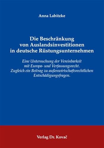 9783830057437: Die Beschrnkung von Auslandsinvestitionen in deutsche Rstungsunternehmen: E .