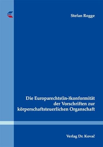 Imagen de archivo de Die Europarechts(in-)konformitt der Vorschriften zur krperschaftsteuerlichen Organschaft. a la venta por Antiquariat + Verlag Klaus Breinlich