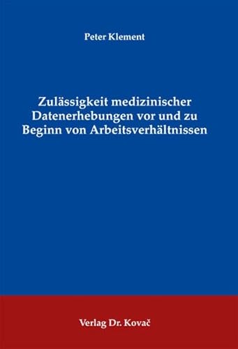 9783830059035: Zulssigkeit medizinischer Datenerhebungen vor und zu Beginn von Arbeitsverhltnissen