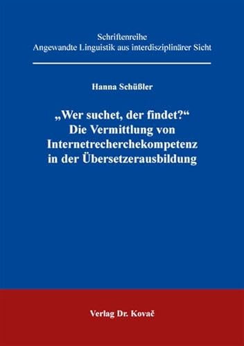 Imagen de archivo de Wer suchet, der findet?" - Die Vermittlung von Internetrecherchekompetenz in der bersetzerausbildung a la venta por medimops