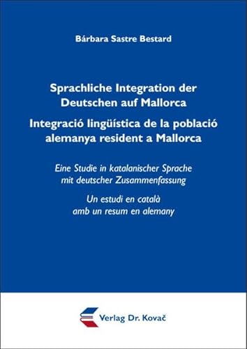9783830064640: Sprachliche Integration der Deutschen auf Mallorca/ Integraci lingstica de .