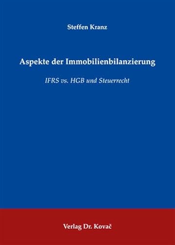 9783830067283: Aspekte der Immobilienbilanzierung. IFRS vs. HGB und Steuerrecht (Studien zur Rechtswissenschaft)