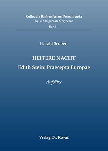 HEITERE NACHT Edith Stein: Praecepta Europae. AufsÃ¤tze (Colloquia Bonhoefferiana Posnaniensia) (9783830067504) by Harald Seubert