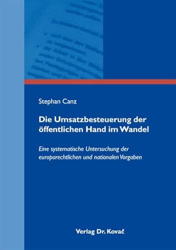 9783830070757: Die Umsatzbesteuerung der ffentlichen Hand im Wandel. Eine systematische Untersuchung der europarechtlichen und nationalen Vorgaben (Steuerrecht in Forschung und Praxis)