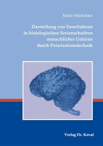 9783830070849: Darstellung von Faserbahnen in histologischen Serienschnitten menschlicher Gehirne durch Polarisationstechnik (HIPPOKRATES / Schriftenreihe - Medizinische Forschungsergebnisse) - Mrkster, Malte